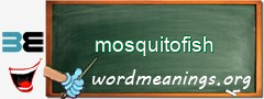 WordMeaning blackboard for mosquitofish